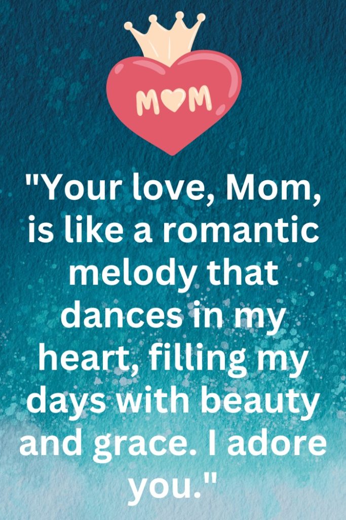 Romantic ‘I Love You Mom’ Quotes & Messages