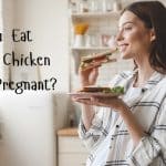 Can You Eat Canned Chicken While Pregnant