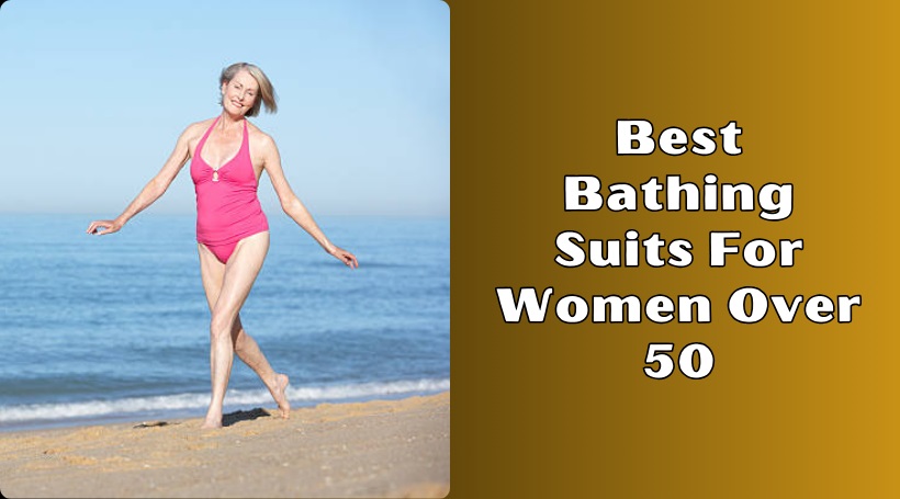 You are currently viewing The 8 Best Bathing Suits For Women Over 50 To Buy In 2025