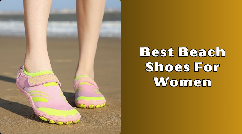 best beach shoes for women