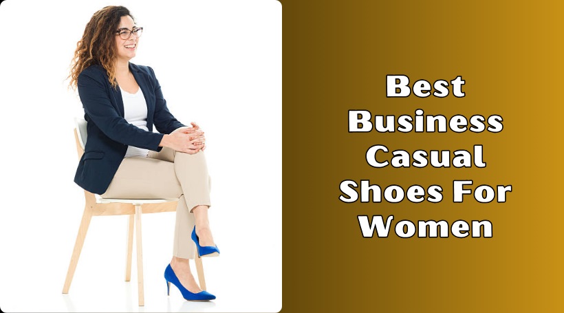 You are currently viewing The 10 Best Business Casual Shoes For Women In 2025