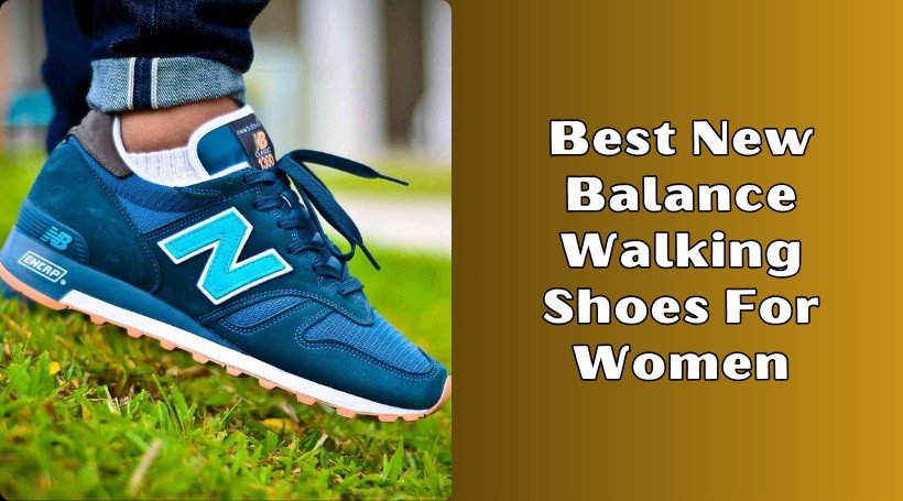 best new balance walking shoes for women