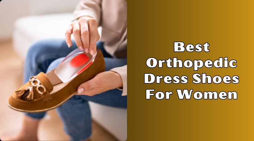 You are currently viewing Our 8 Best Orthopedic Dress Shoes For Women Of 2025