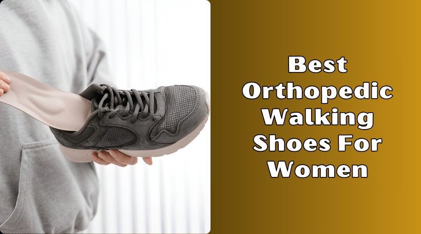 You are currently viewing The 8 Best Orthopedic Walking Shoes For Women To Buy In 2025