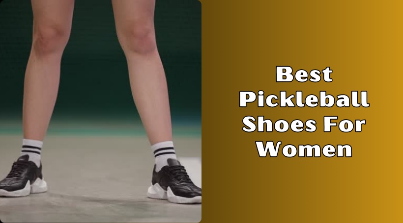 best pickleball shoes for women