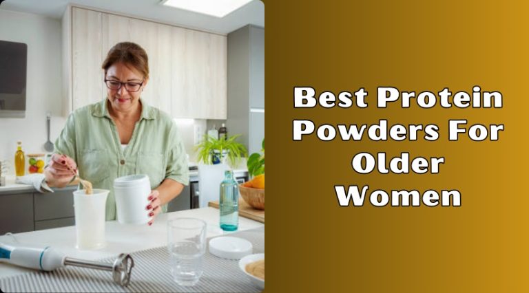 Powder 8 Top 8 Best Protein Powders For Older Women In 2025
