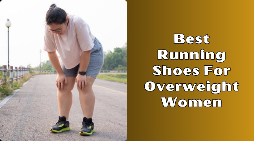 Read more about the article Top 8 Best Running Shoes For Overweight Women In 2025