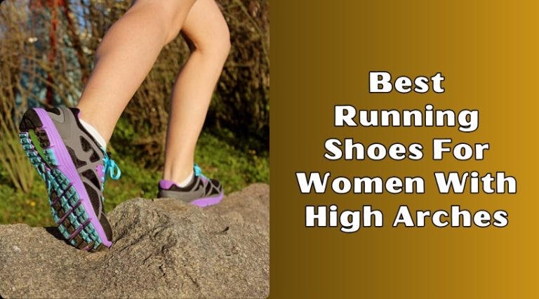 8 Best Running Shoes For Women With High Arches Of 2025
