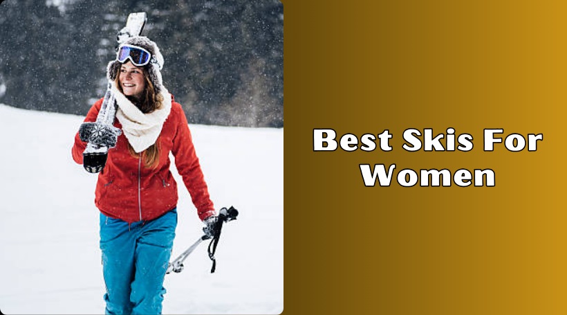 You are currently viewing Our 10 Best Skis For Women – 2025