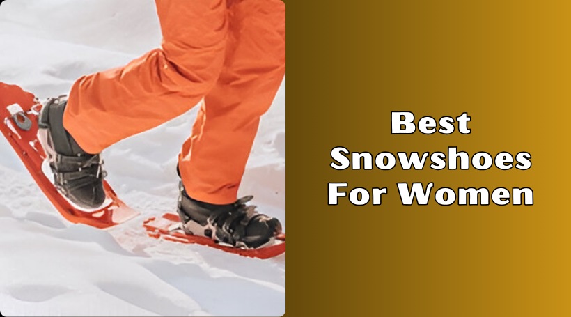 best snowshoes for women