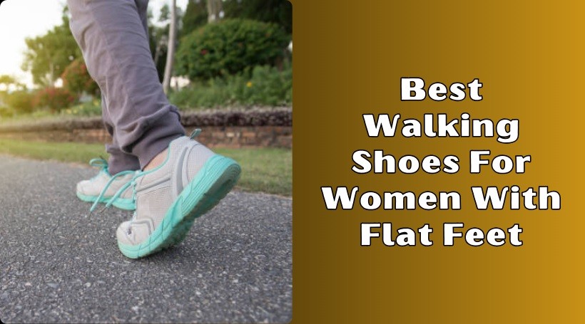 best walking shoes for women with flat feet