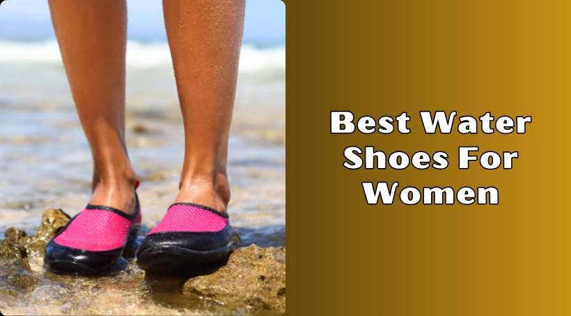 Read more about the article The 10 Best Water Shoes For Women To Buy In 2025