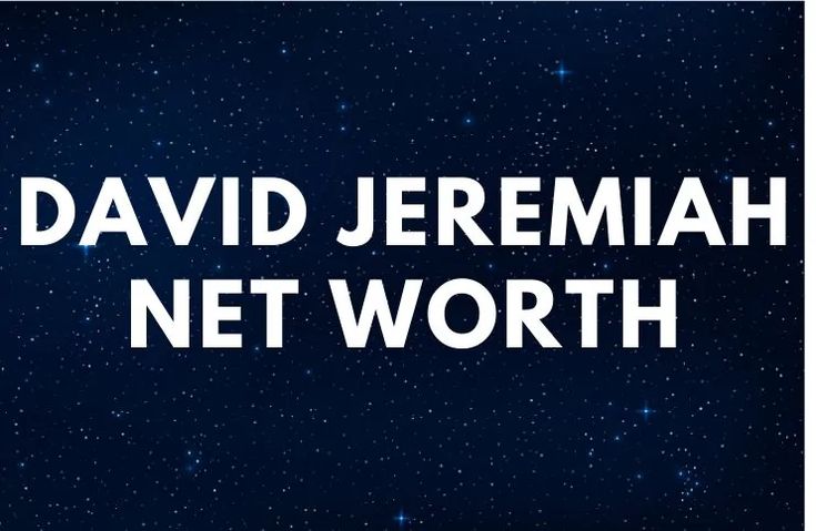 You are currently viewing David Jeremiah Net Worth: Unveiling the Financial Journey