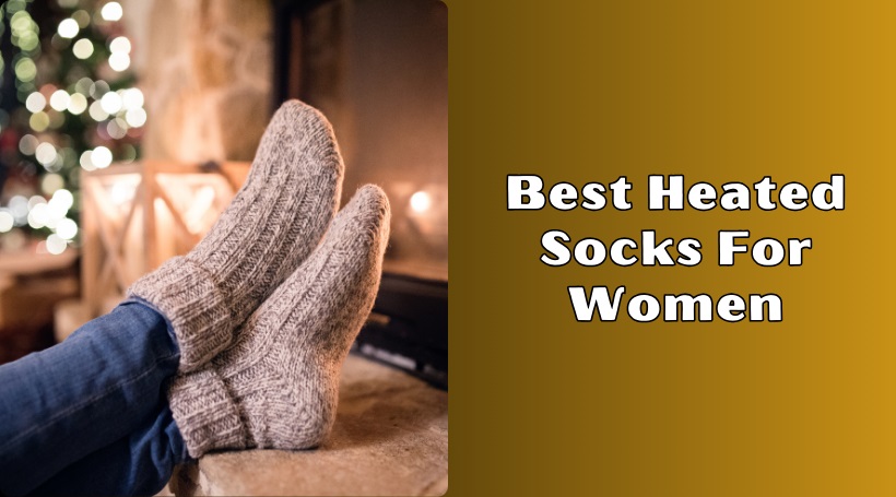 Read more about the article Top 8 Best Heated Socks For Women Of 2025