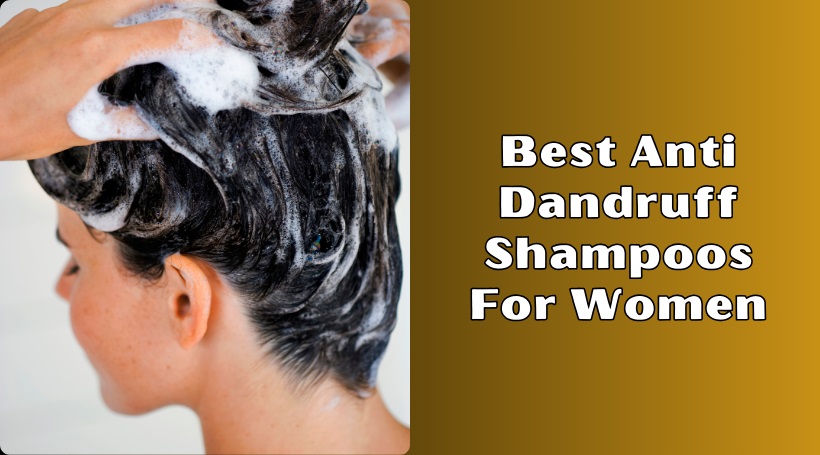 You are currently viewing The 10 Best Anti Dandruff Shampoos For Women Of 2025