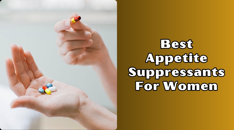 Read more about the article The 10 Best Appetite Suppressants For Women – 2025