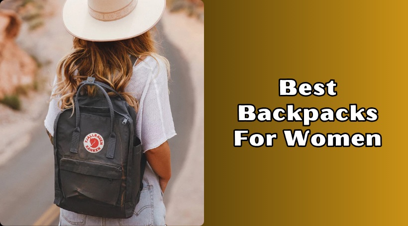 You are currently viewing 10 Best Backpacks For Women Of 2025