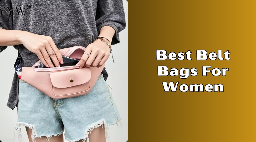 You are currently viewing Our 10 Best Belt Bags For Women To Buy In 2025