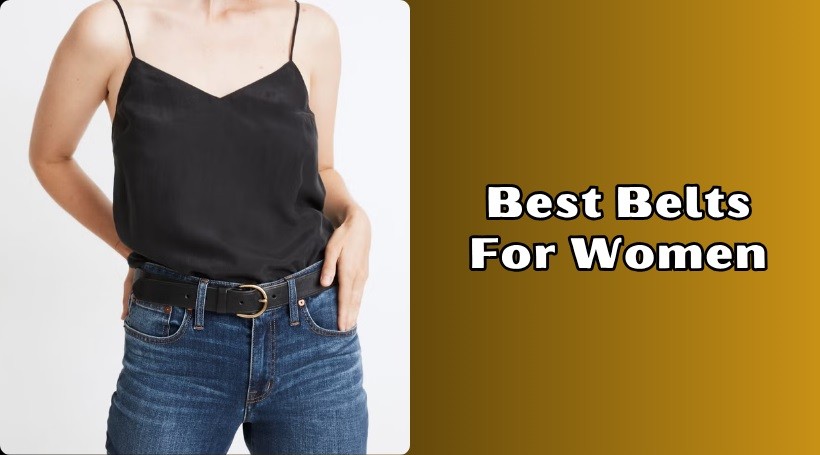 You are currently viewing The 12 Best Belts For Women In 2025 – Reviews And Guide