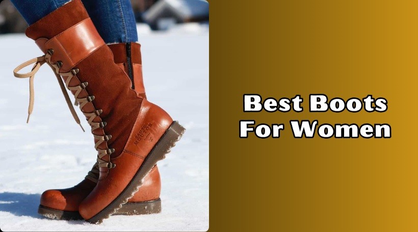 You are currently viewing 12 Best Boots For Women – 2025