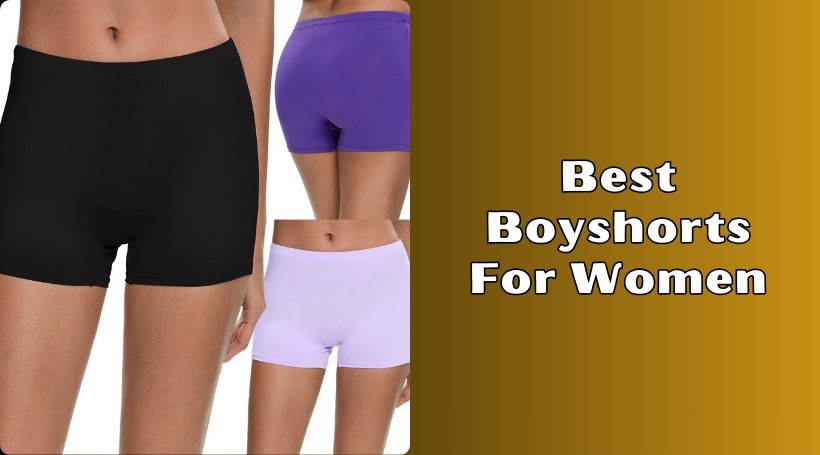 You are currently viewing 10 Best Boyshorts For Women In 2025