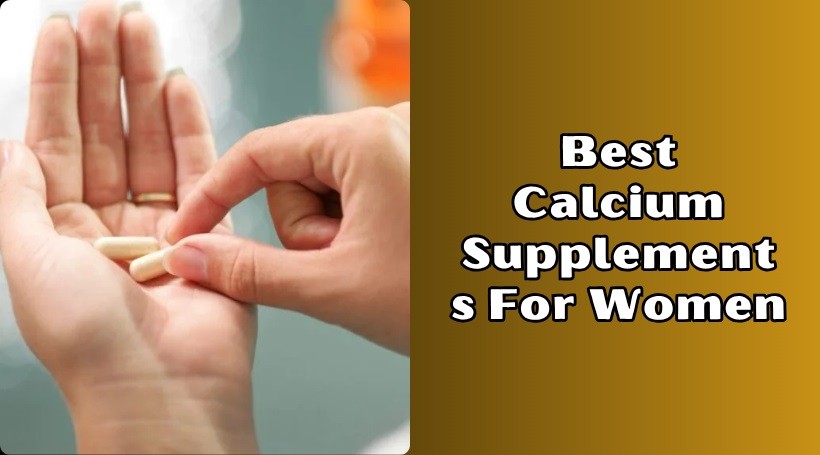 Read more about the article Top 10 Best Calcium Supplements For Women Of 2025