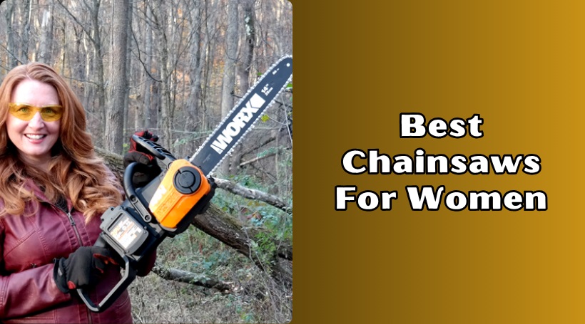 You are currently viewing Our 10 Best Chainsaws For Women To Buy In 2025