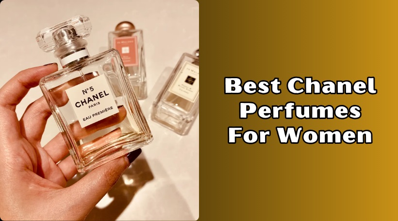 You are currently viewing Our 10 Best Chanel Perfumes For Women In 2025 – Reviews And Guide