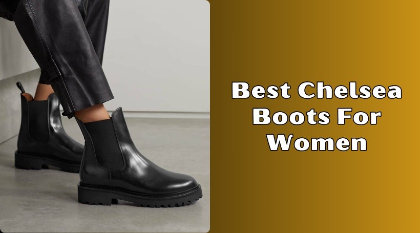 Read more about the article 10 Best Chelsea Boots For Women – Top Picks Of 2025