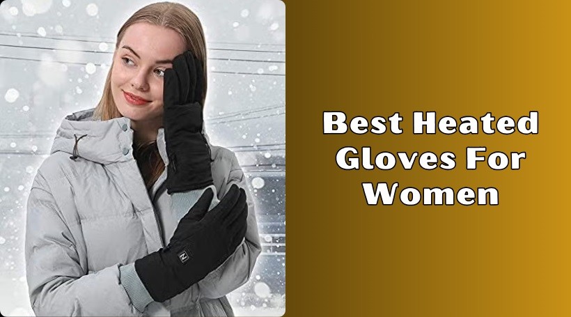 You are currently viewing The 10 Best Heated Gloves For Women Of 2025