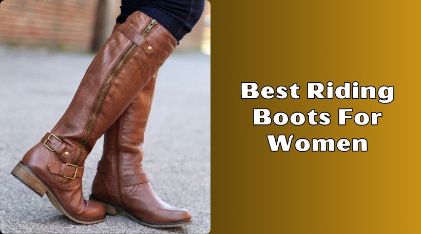 You are currently viewing The 10 Best Riding Boots For Women To Buy In 2025