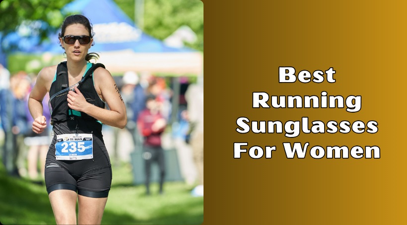 You are currently viewing 10 Best Running Sunglasses For Women – Top Picks Of 2025