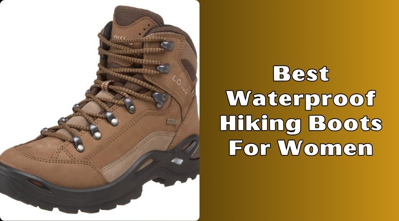 You are currently viewing The 10 Best Waterproof Hiking Boots For Women In 2025 – Reviews And Guide