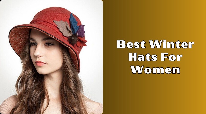 You are currently viewing 10 Best Winter Hats For Women Of 2025