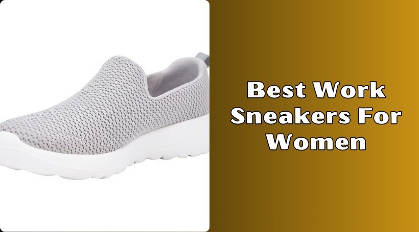 You are currently viewing The 10 Best Work Sneakers For Women – Top Picks Of 2025