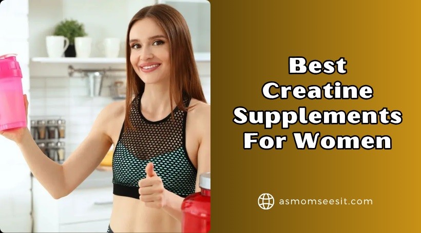 You are currently viewing The 12 Best Creatine Supplements For Women To Buy In 2025