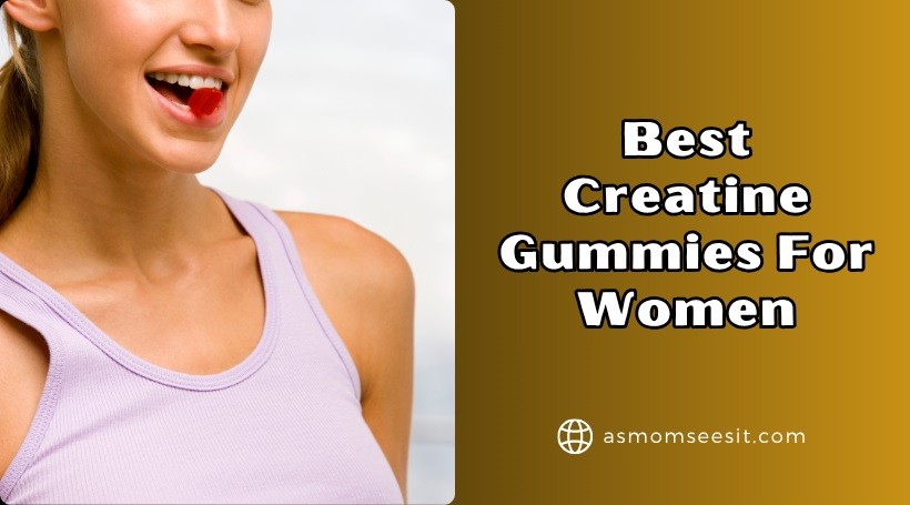 You are currently viewing Our 10 Best Creatine Gummies For Women To Buy In 2025