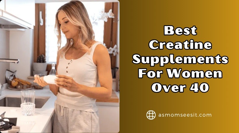 You are currently viewing Top 10 Best Creatine Supplements For Women Over 40 In 2025