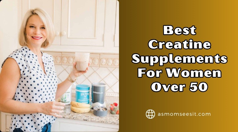 You are currently viewing 10 Best Creatine Supplements For Women Over 50 Of 2025