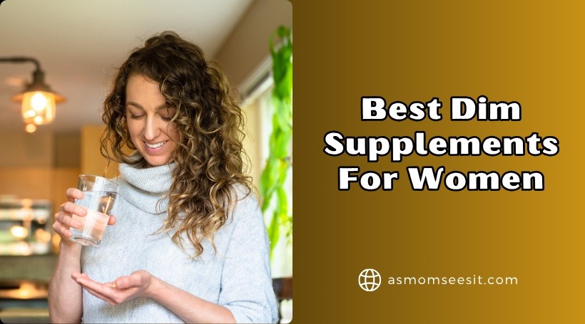 Read more about the article Our 10 Best Dim Supplements For Women In 2025