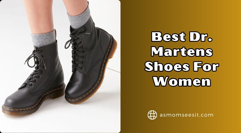 You are currently viewing The 10 Best Dr. Martens Shoes For Women To Buy In 2025