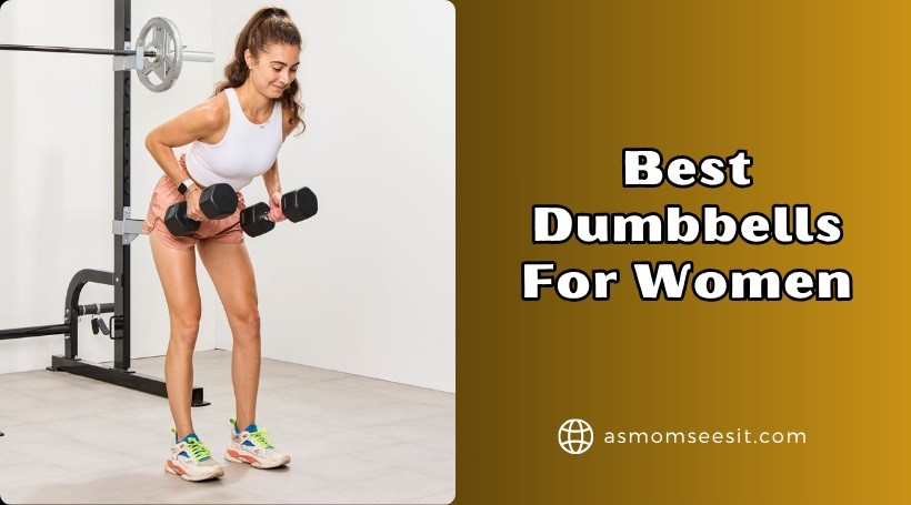 You are currently viewing Our 12 Best Dumbbells For Women – Top Picks Of 2025