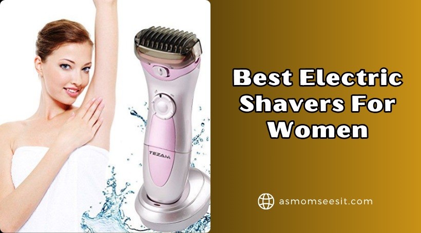You are currently viewing 10 Best Electric Shavers For Women In 2025