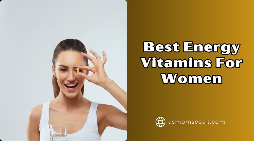 You are currently viewing The 10 Best Energy Vitamins For Women To Buy In 2025
