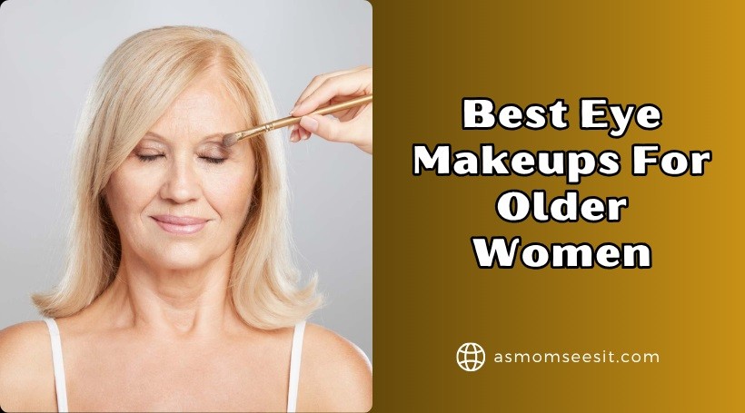 You are currently viewing Our 9 Best Eye Makeups For Older Women Of 2025