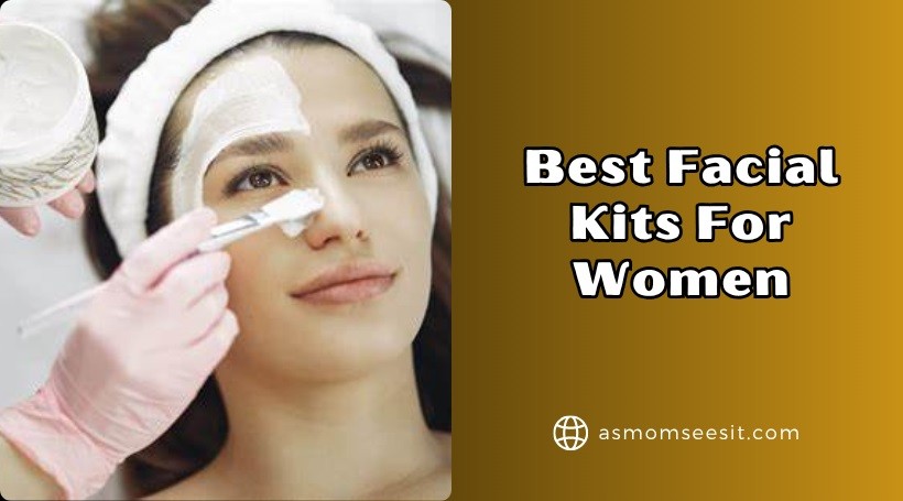 You are currently viewing The 10 Best Facial Kits For Women In 2025
