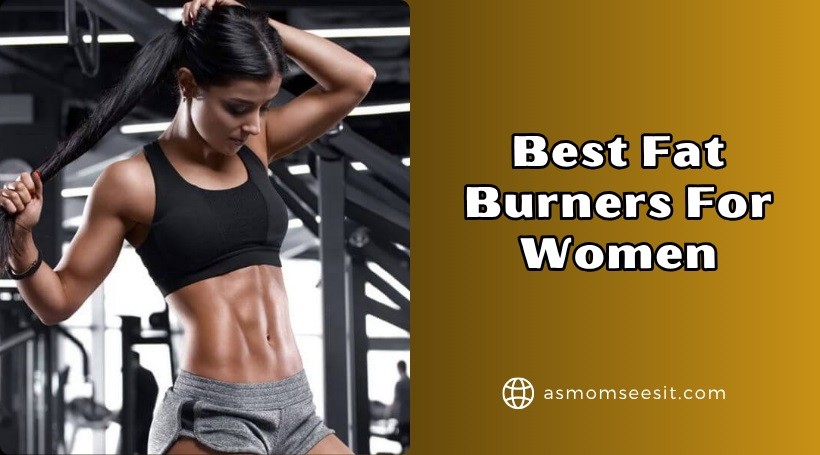 You are currently viewing Our 12 Best Fat Burners For Women – Top Picks Of 2025