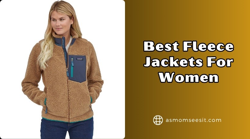You are currently viewing The 10 Best Fleece Jackets For Women Of 2025