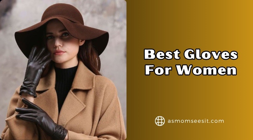 You are currently viewing The 10 Best Gloves For Women – Top Picks Of 2025