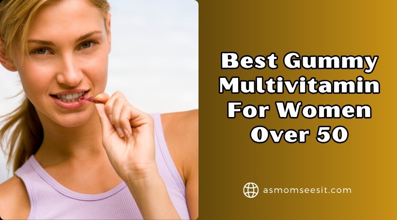 best gummy multivitamin for women over 50
